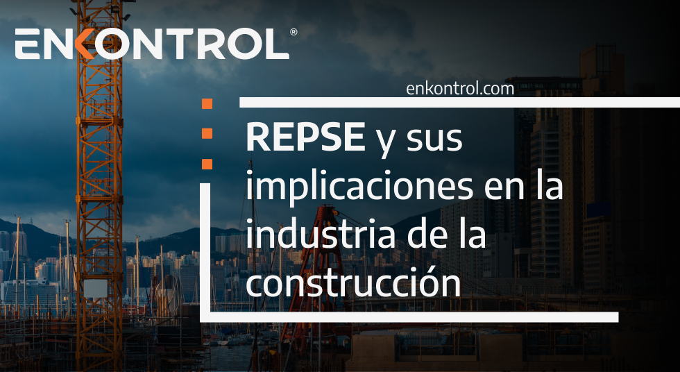 REPSE y sus implicaciones en la Industria de la CONSTRUCCIÓN